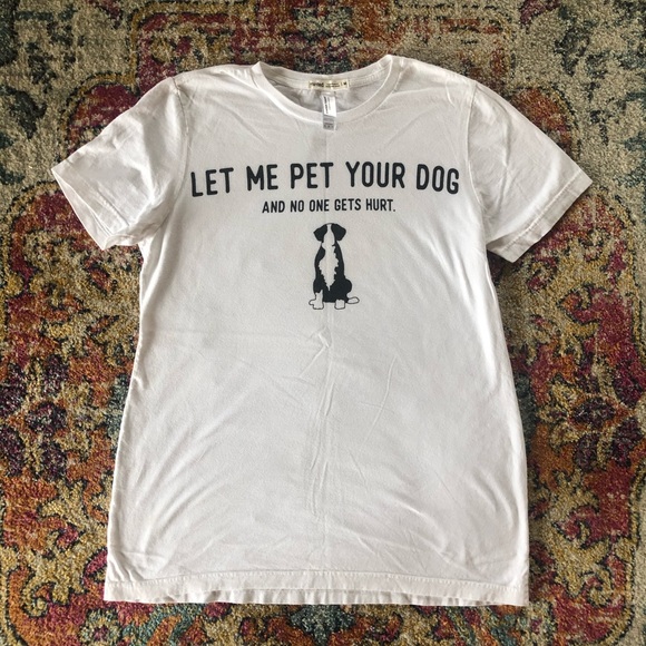 American Apparel Tops - “Let me pet your dog and no one gets hurt” t-shirt